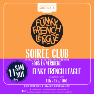 FUNKY FRENCH LEAGUE // SOIRÉES CLUB SOUS LA VERRIÈRE​